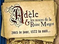 Adèle et les noces de la reine Margot / Silène Edgar
