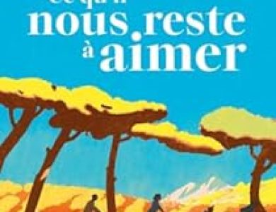 Ce qu&rsquo;il nous reste à aimer / Camille Dupuis