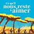 Ce qu&rsquo;il nous reste à aimer / Camille Dupuis