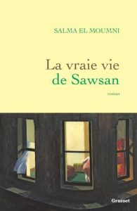 Couverture de La vraie vie de Sawsan de Salma El Moumni